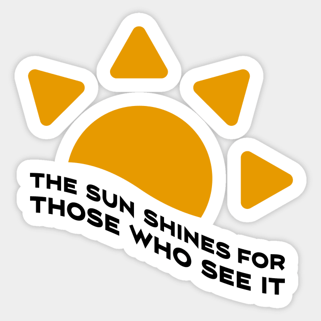 The sun shines for those who see it motivation quote Sticker by star trek fanart and more